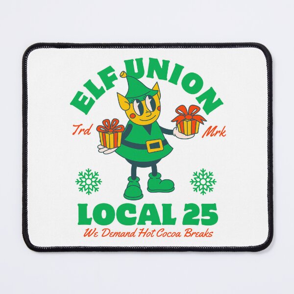Item preview, Elf union local 25: we demand hot cocoa breaks designed and sold by Peerless-Prime.