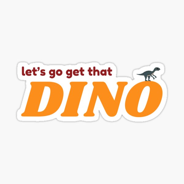 Item preview, Let's go get that Dino Animal Kingdom designed and sold by sunnysidedesigns.