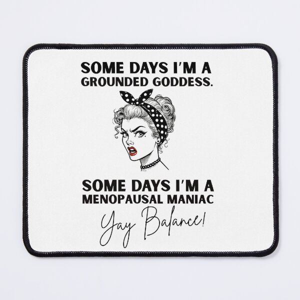 Item preview, Grounded Goddess or Menopausal Maniac – Funny Hormonal Rage Sarcastic Humor designed and sold by SoulveStuff.