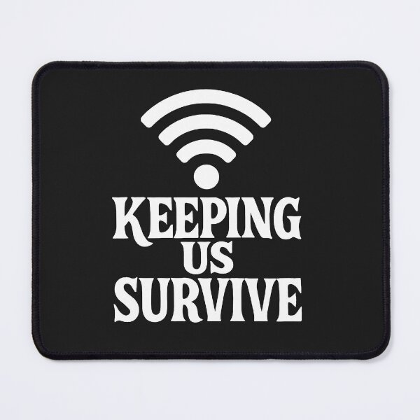 Item preview, WiFi Keeping Us Survive Funny Internet Quote designed and sold by Owcomm.