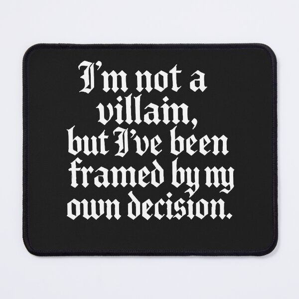 Item preview, I'm Not A Villain, But I've Been Framed By My Own Decision designed and sold by Owcomm.