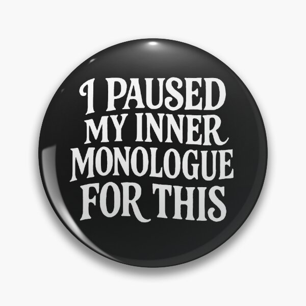 Item preview, I Paused My Inner Monologue For This - Funny Relatable Quote designed and sold by Owcomm.