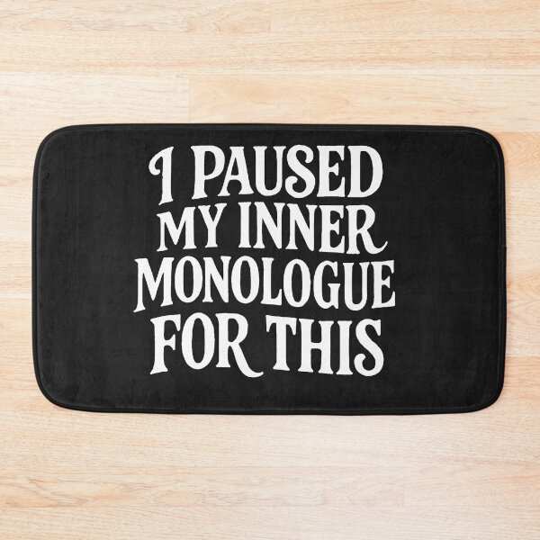 Item preview, I Paused My Inner Monologue For This - Funny Relatable Quote designed and sold by Owcomm.