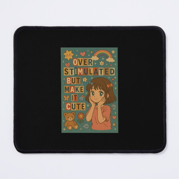 Item preview, Overstimulated but Make It Cute designed and sold by EuropeanPrints.