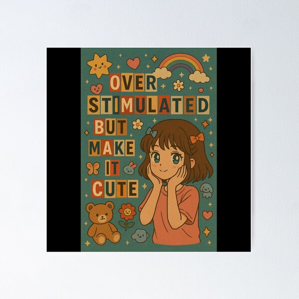 Item preview, Overstimulated but Make It Cute designed and sold by EuropeanPrints.