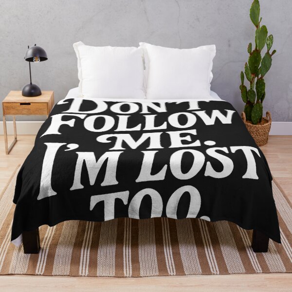 Item preview, Don't Follow Me, I'm Lost Too - Funny Relatable Quote designed and sold by Owcomm.