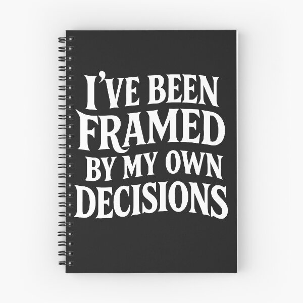 Item preview, I've Been Framed By My Own Decisions - Relatable Life Quote designed and sold by Owcomm.