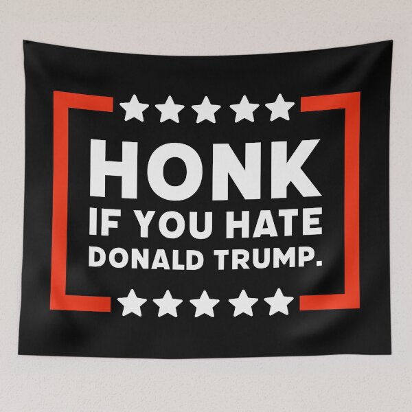 Item preview, Honk if you hate Donald Trump  designed and sold by Rachel the Artist .