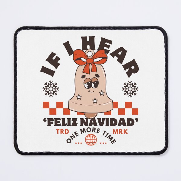 Item preview, If I hear 'Feliz Navidad' one more time designed and sold by Peerless-Prime.
