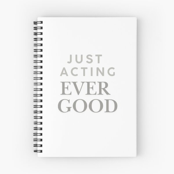 Item preview, Just Acting Ever Good designed and sold by vwalterson.