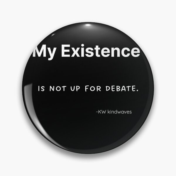 Item preview, My Existence Is Not Up For Debate – Bold Queer Statement designed and sold by KWkindwaves.