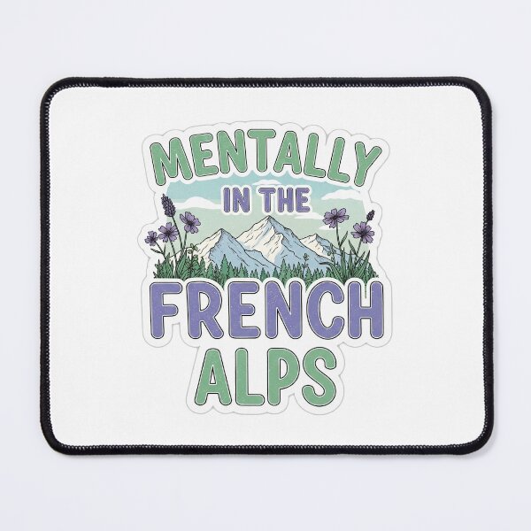 Item preview, Mentally in the French Alps designed and sold by lanakilajean.