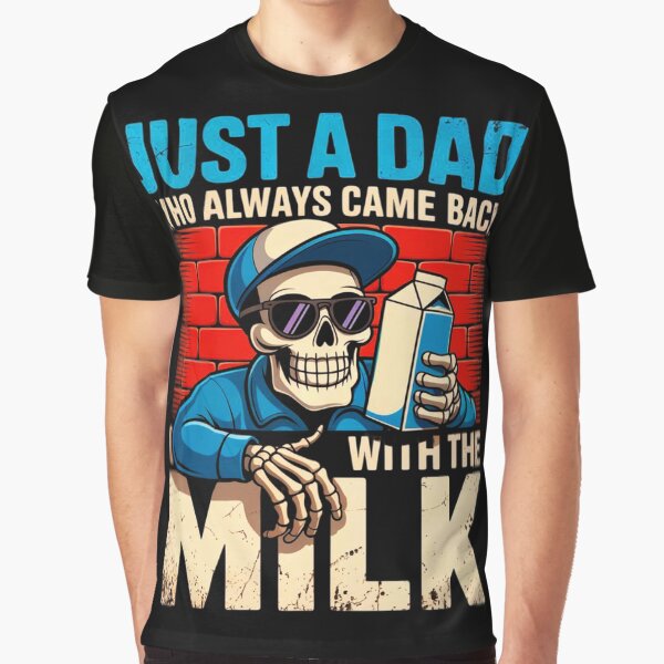 Item preview, Just A Dad Who Always Came Back with The Milk designed and sold by GhoulishGaze.