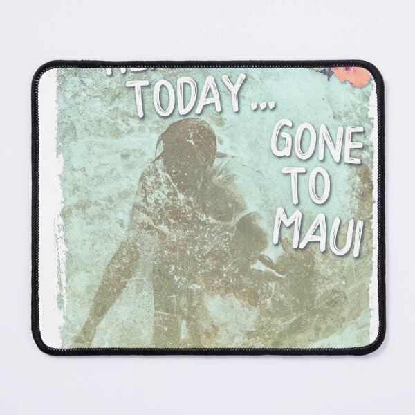 Item preview, Here today, gone to Maui designed and sold by Doug's Landing.