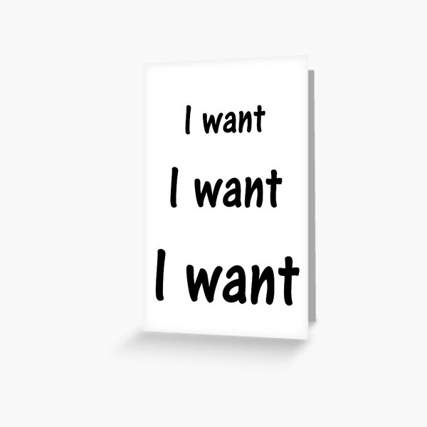 Item preview, I Want designed and sold by tomg.