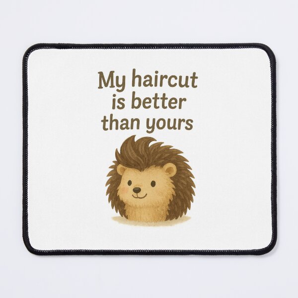 Item preview, My Haircut is Better Than Yours – Stylish Hedgehog Watercolor Design designed and sold by Joyloom.