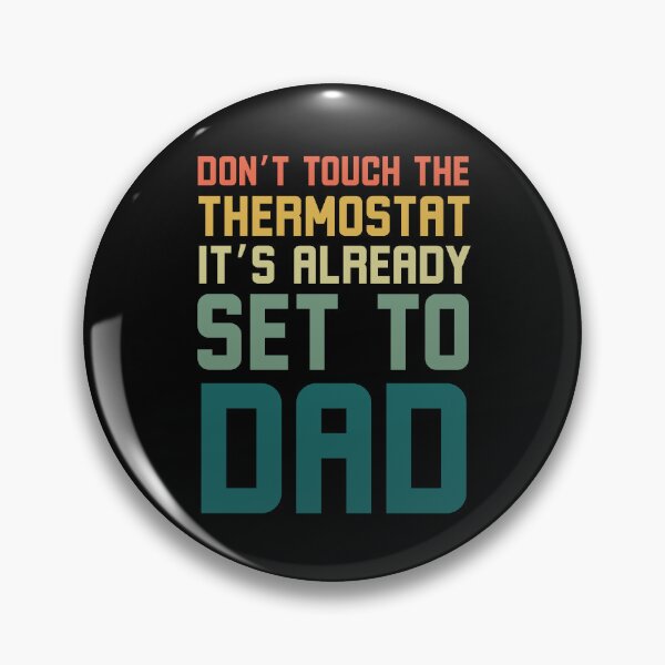 Item preview, Don't Touch the thermostat it's already set to Dad funny retro designed and sold by snowry.