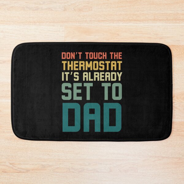 Item preview, Don't Touch the thermostat it's already set to Dad funny retro designed and sold by snowry.