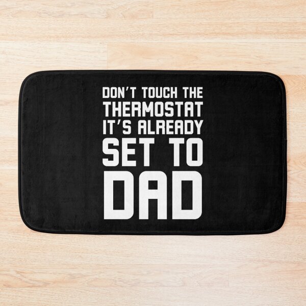 Item preview, Don't Touch the thermostat it's already set to Dad humor designed and sold by snowry.