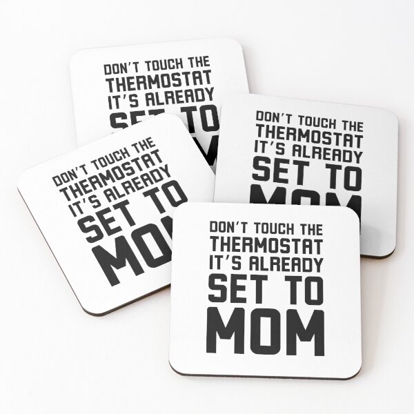 Item preview, Don't Touch the thermostat it's already set to Mom funny designed and sold by snowry.