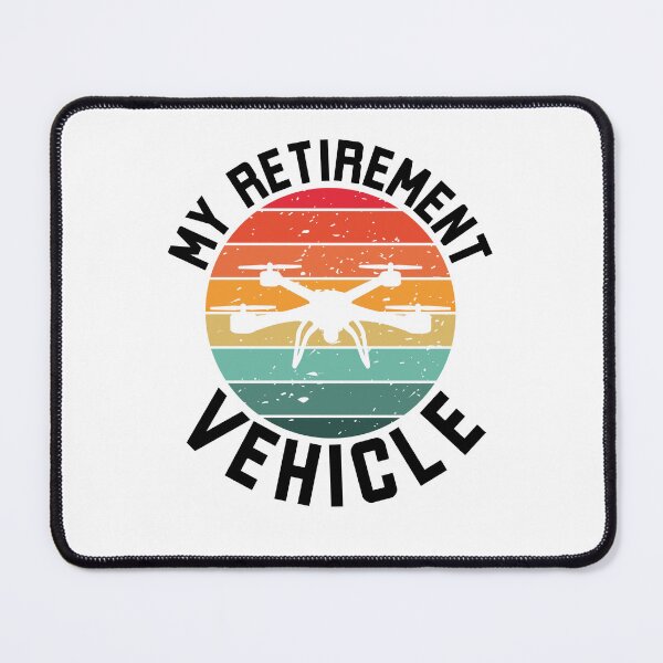 Item preview, My Retirement Vehicle funny drone pilot retirement designed and sold by snowry.