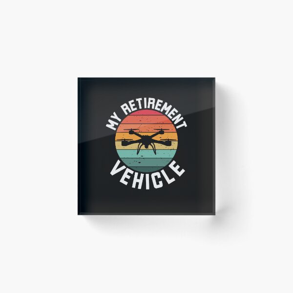 Item preview, My Retirement Vehicle funny drone pilot retirement humor designed and sold by snowry.