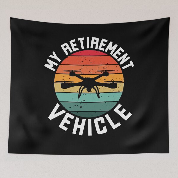 Item preview, My Retirement Vehicle funny drone pilot retirement humor designed and sold by snowry.