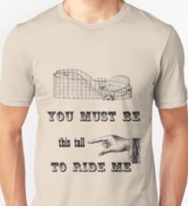 You Must Be This Tall To Ride Me Unisex T-Shirt