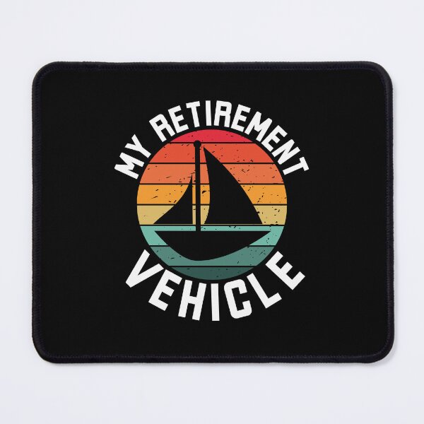 Item preview, My Retirement Vehicle funny sail boat sailor retirement humor designed and sold by snowry.