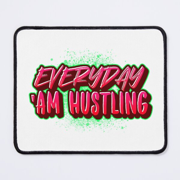 Item preview, EVERYDAY AM HUSTLING designed and sold by EdgeBoss.