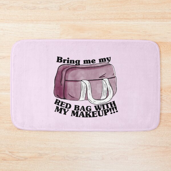 Item preview, Bring me my RED BAG WITH MY MAKEUP!!! designed and sold by Keeping Art Heavenly.