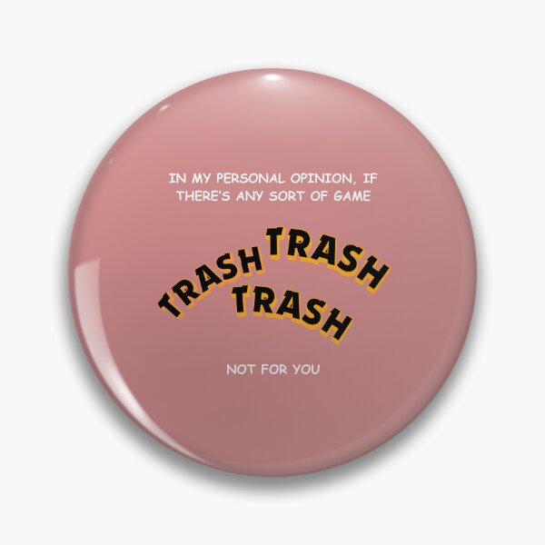 Item preview, TRASH, TRASH, TRASH designed and sold by PShwetsss.