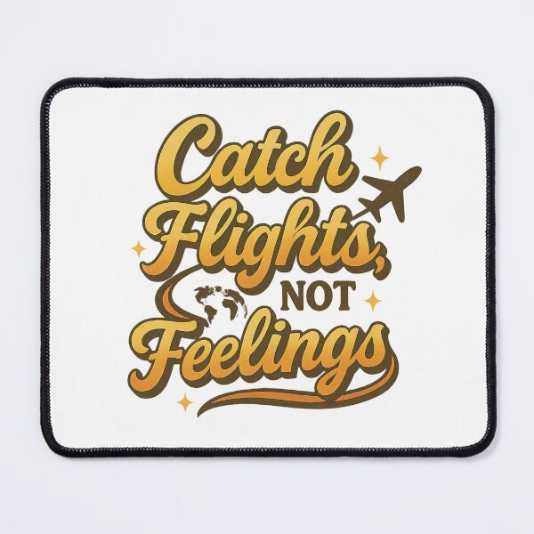 Item preview, Catch Flights, Not Feelings – Retro Jet-Set Script designed and sold by Merchbes.