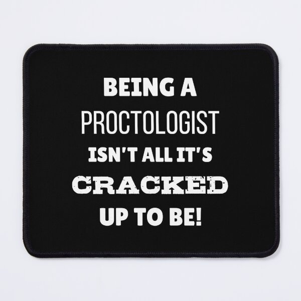 Item preview, Funny Proctologist Pun Design – “Not All It’s CRACKED Up To Be!” designed and sold by Fredster1966.