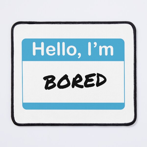Item preview, Hello, I'm Bored designed and sold by sillyjess.
