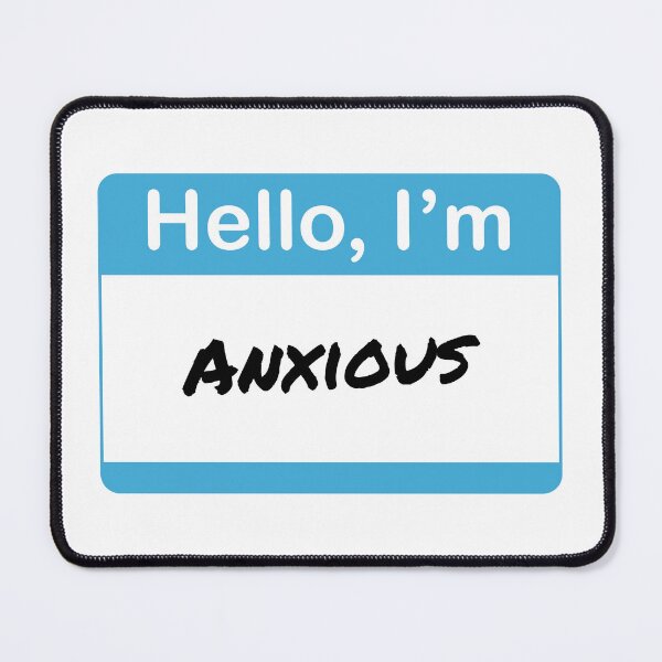 Item preview, Hello, I'm Anxious designed and sold by sillyjess.