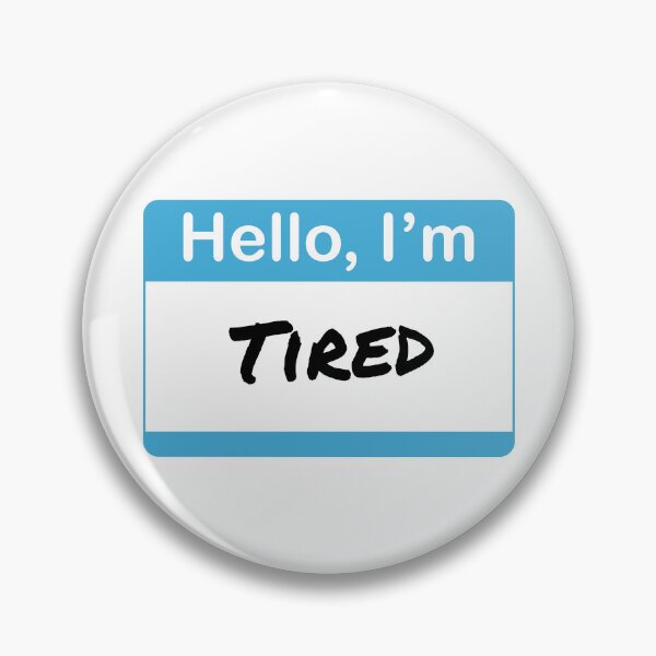 Item preview, Hello, I'm Tired designed and sold by sillyjess.