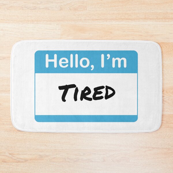 Item preview, Hello, I'm Tired designed and sold by sillyjess.