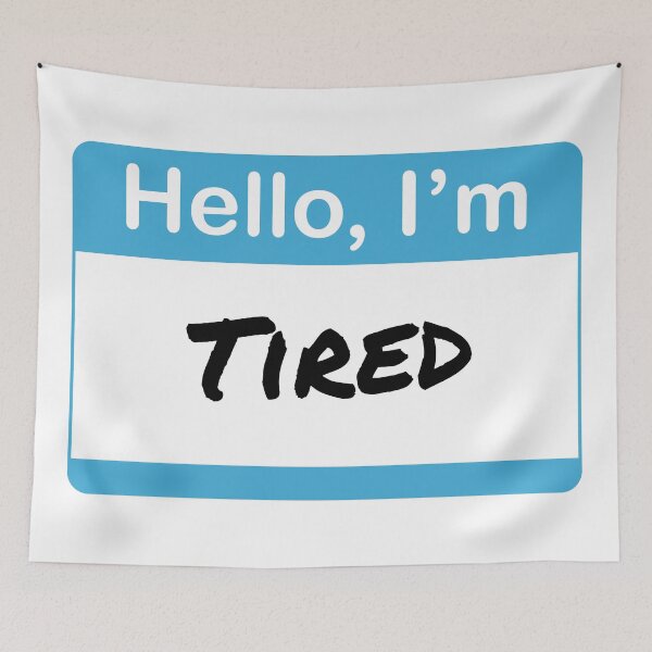 Item preview, Hello, I'm Tired designed and sold by sillyjess.
