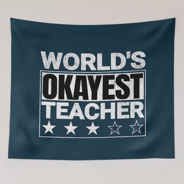 Item preview, World's Okayest Teacher Funny Saying designed and sold by NosandEdgy.