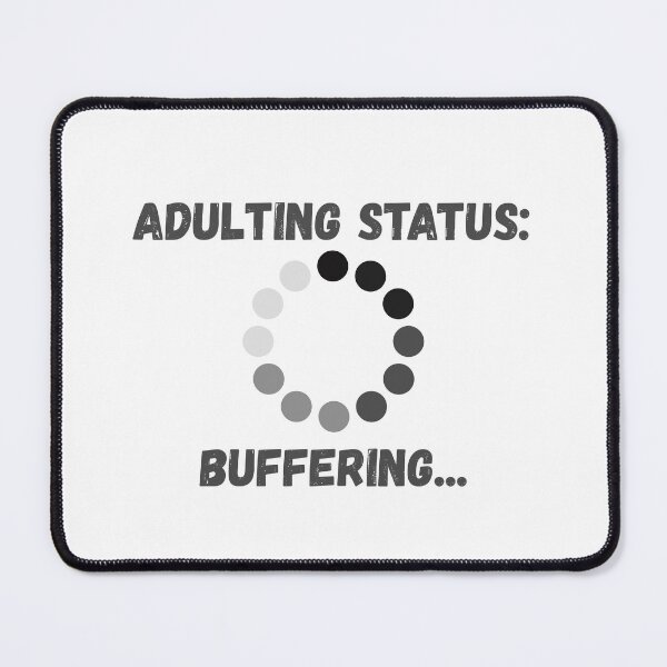 Item preview, Adulting Status...Buffering... designed and sold by DesignsByDinger.