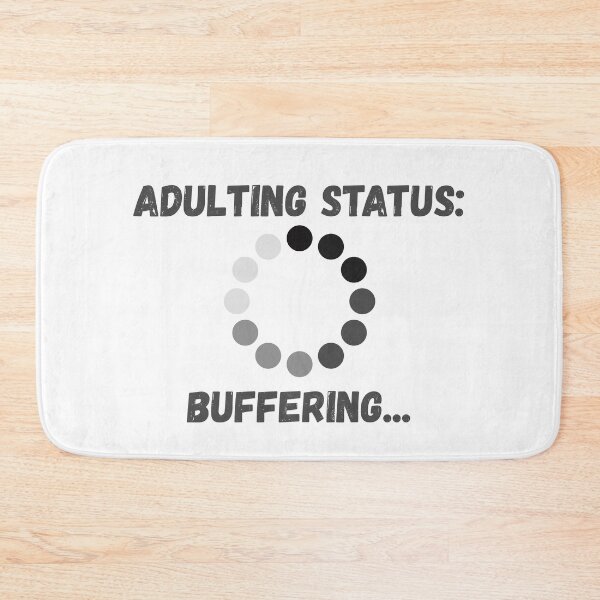 Item preview, Adulting Status...Buffering... designed and sold by DesignsByDinger.