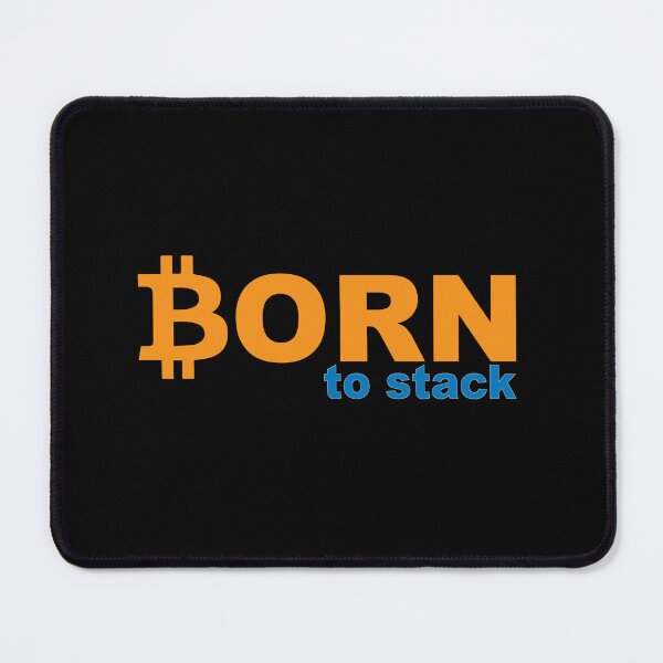 Item preview, Born to Stack - For bitcoin bros designed and sold by TaraGbear.