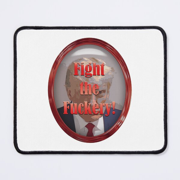 Item preview, Fight the Fuckery designed and sold by JadeRyder.