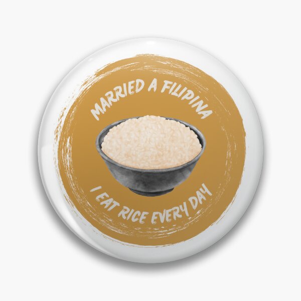 Item preview, Married a Filipina, I Eat Rice Every Day designed and sold by Hearts Don't Need Borders.