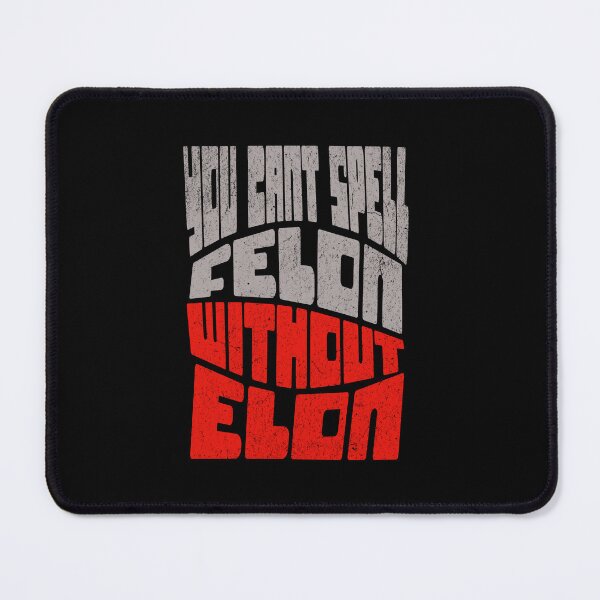 Item preview, You Can't Spell Felon Without Elon designed and sold by dudelinart.