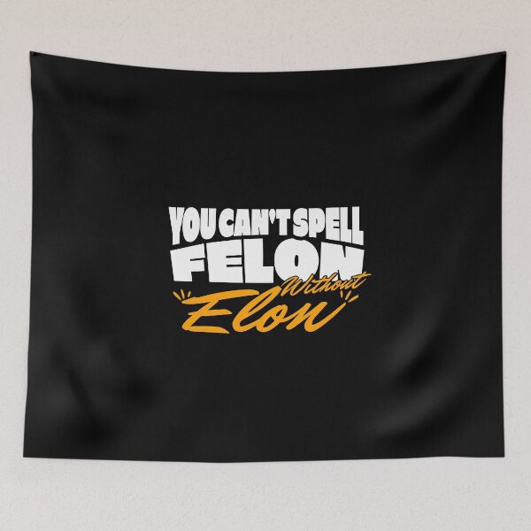 Item preview, You Can't Spell Felon Without Elon designed and sold by dudelinart.