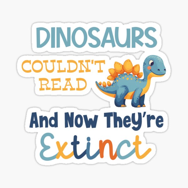 Artikel-Vorschau von Dinosaurier konnten nicht lesen und sind jetzt ausgestorben, designt und verkauft von MyMysTShirts.