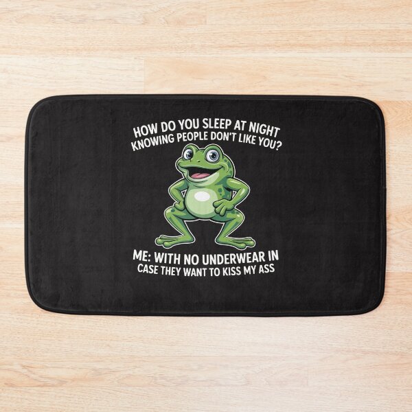 Item preview, How Do You Sleep At Night Knowing People Dont Like You Frog designed and sold by BeyondTe.