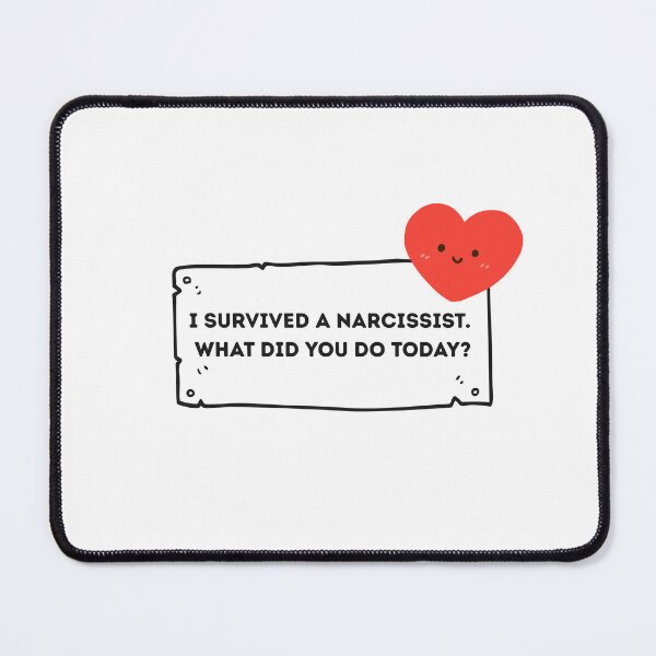 Item preview, I survived a narcissist, what did you do today? designed and sold by SassyArtistry.